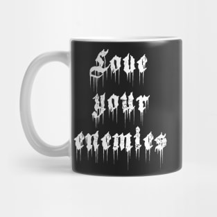 Love Your Enemies Mug